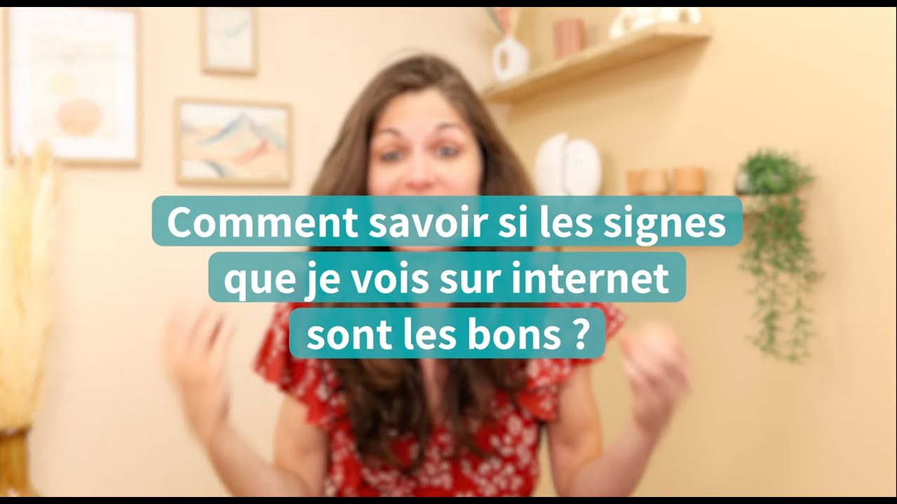 Comment savoir si les signes que je vois sur internet sont les bons ?
