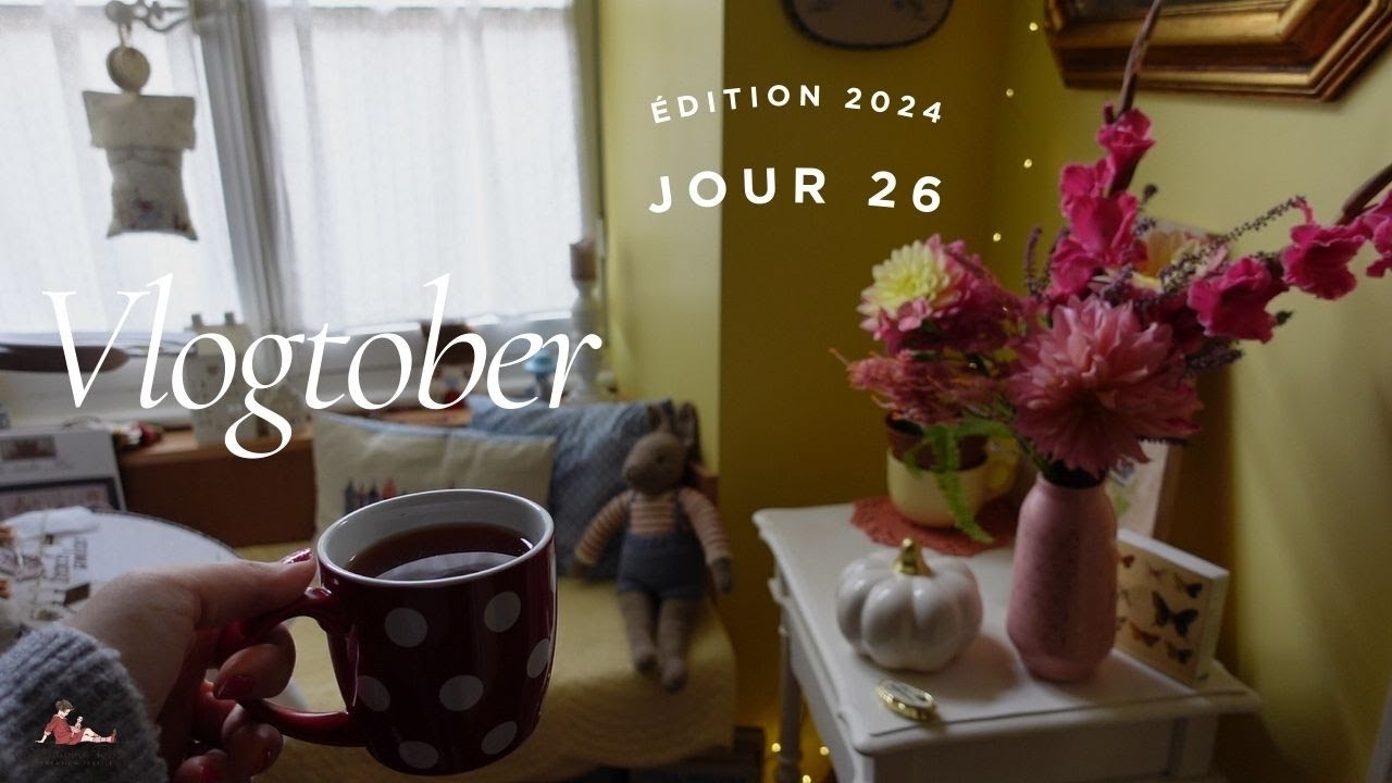 Vlogtober 2024 jour 26