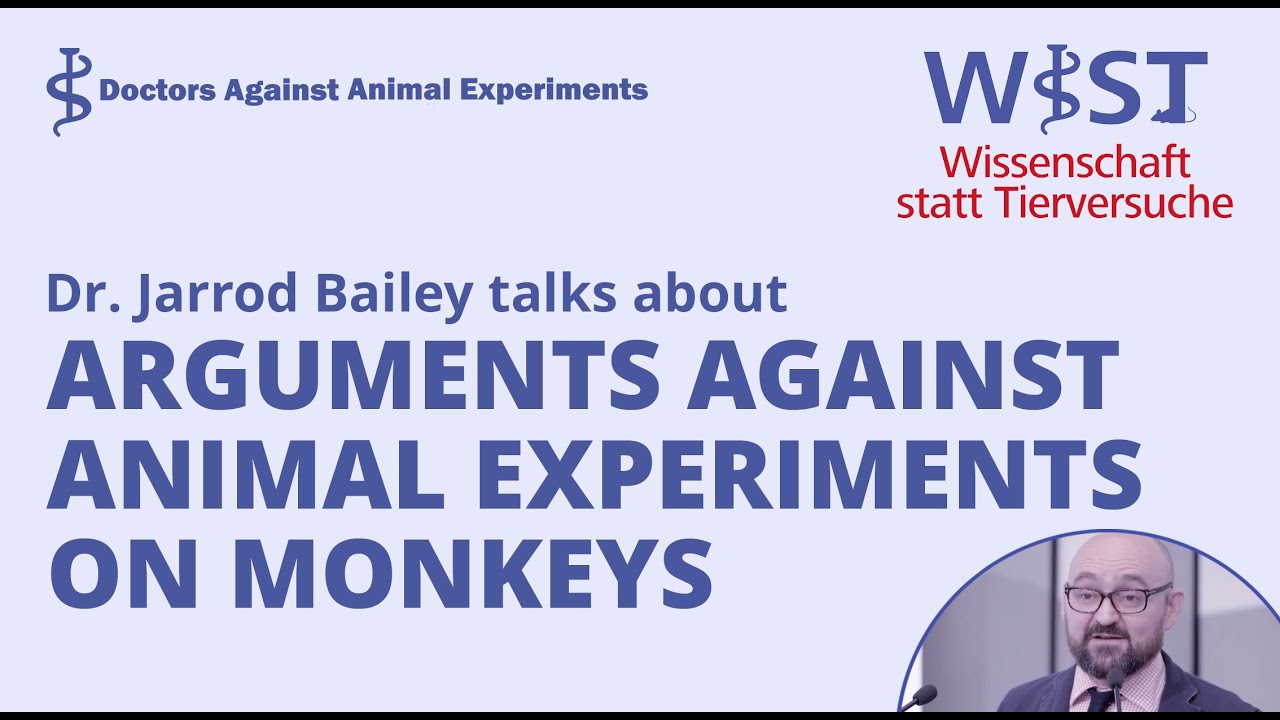 Dr Jarrod Bailey - Non-human primates in research: The case against its scientific necessity