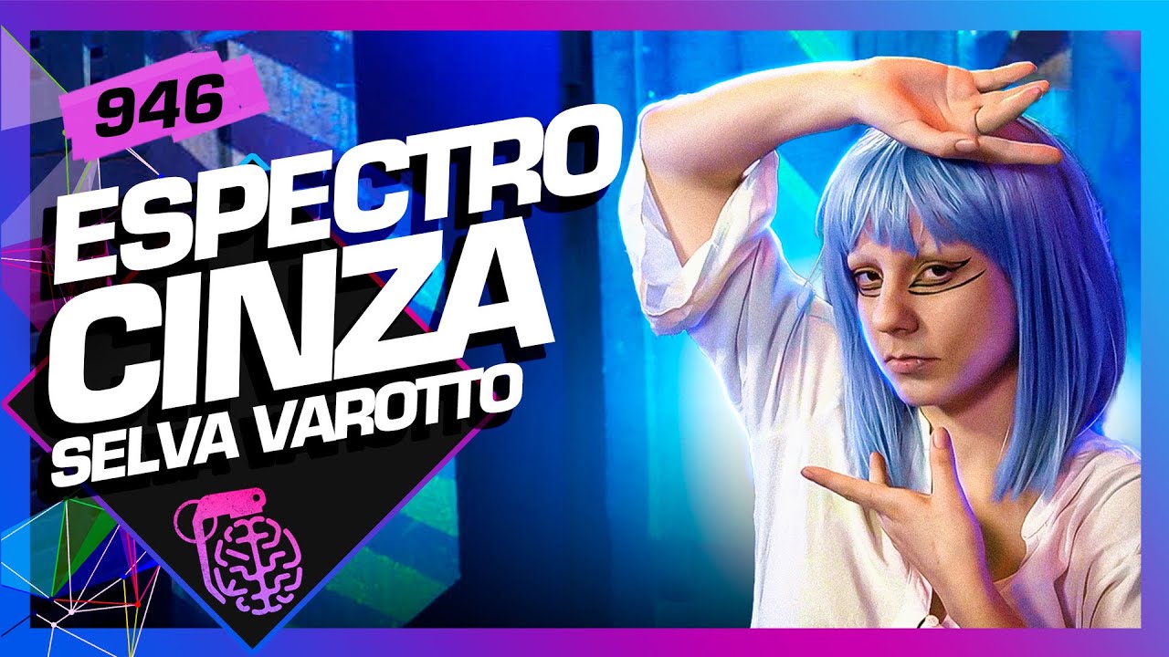 SELVA VAROTTO (ESPECTRO CINZA) - Inteligência Ltda. Podcast #946