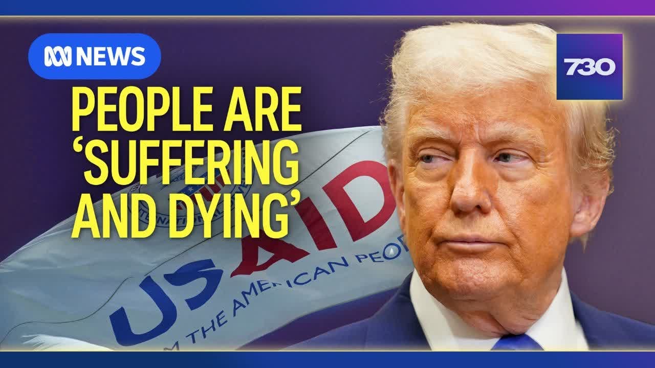 How US cuts to foreign aid are being felt across the world | 7.30
