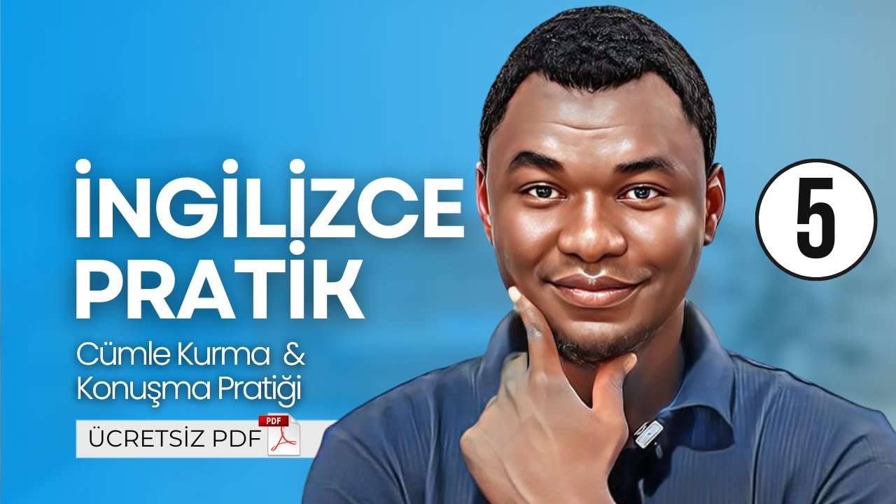 İngilizce Pratik 5: Cümle Kurma ve Konuşma Pratiği - Adım Adım İngilizce Cümle Yapısı