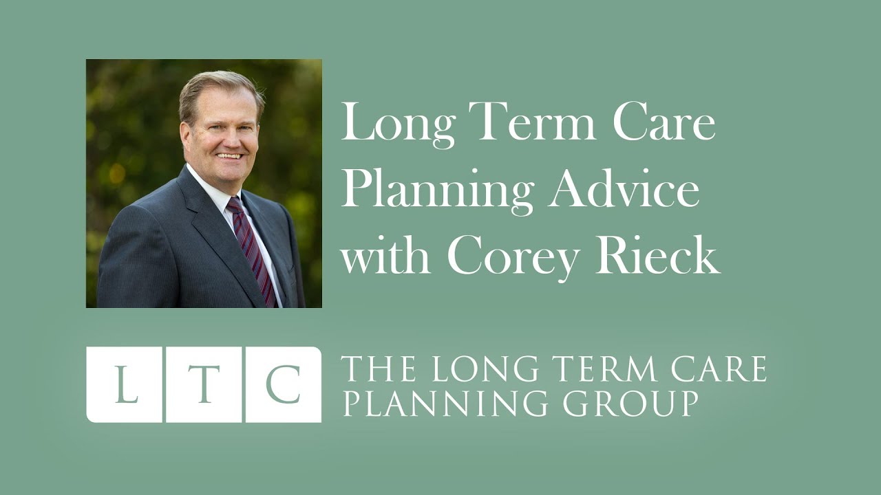 Long Term Care Planning Advice | Corey Rieck