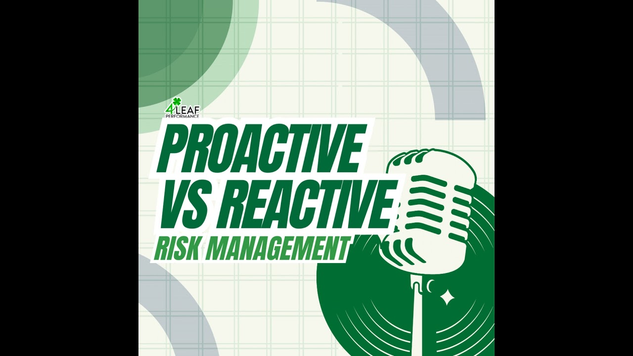 Proactive vs. Reactive Risk Management: Finding the Balance