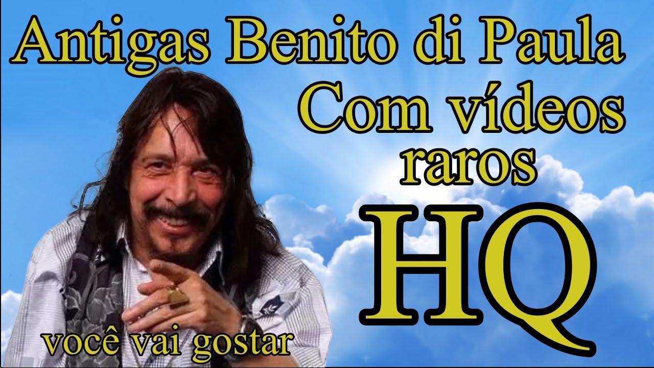 Antigas Benito di Paula com vídeos raros HQ você vai gostar
