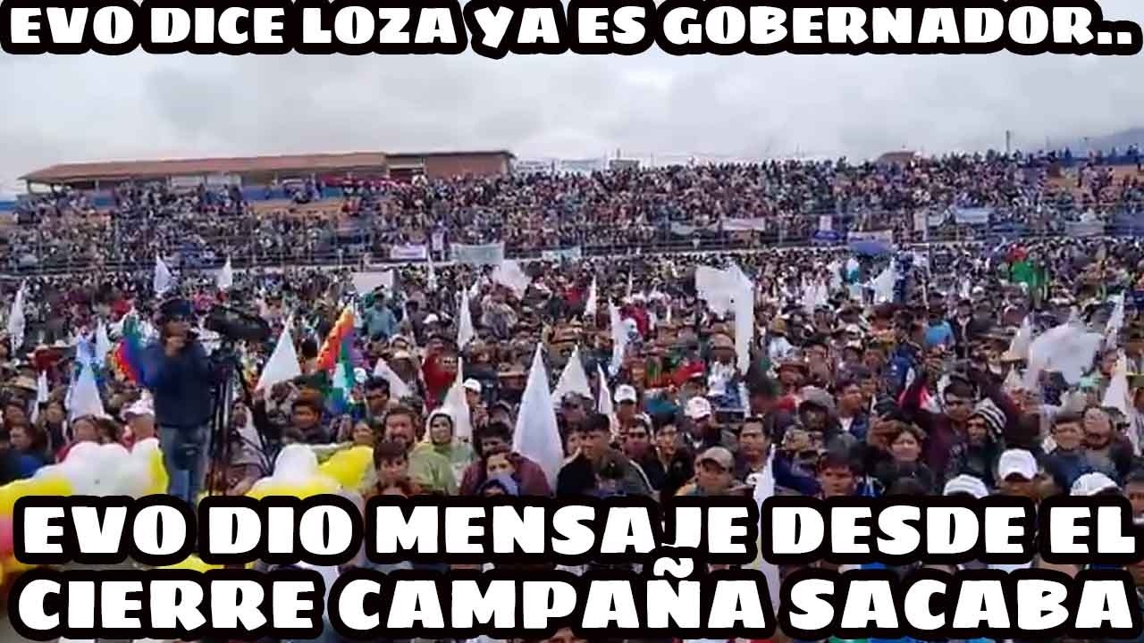EVO MORALES VAMOS RECUPERAR EL GOBIERNO PARA EL PUEBLO BOLIVIANO DESDE CIERRE CAMPAÑA SACABA..