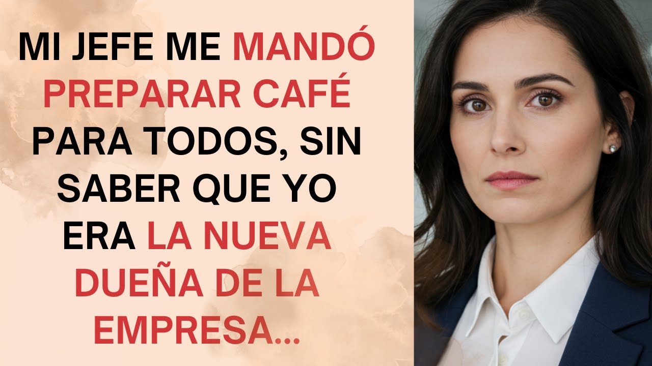 Mi Jefe Me Mandó Preparar Café Para Todos, Sin Saber Que Yo Era la Nueva Dueña de la Empresa...
