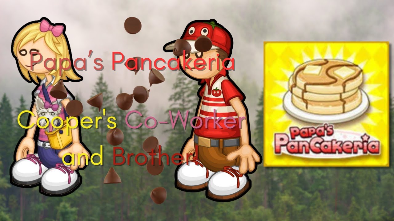 Papa's Pancakeria| Cooper's Co-Worker and Brother!