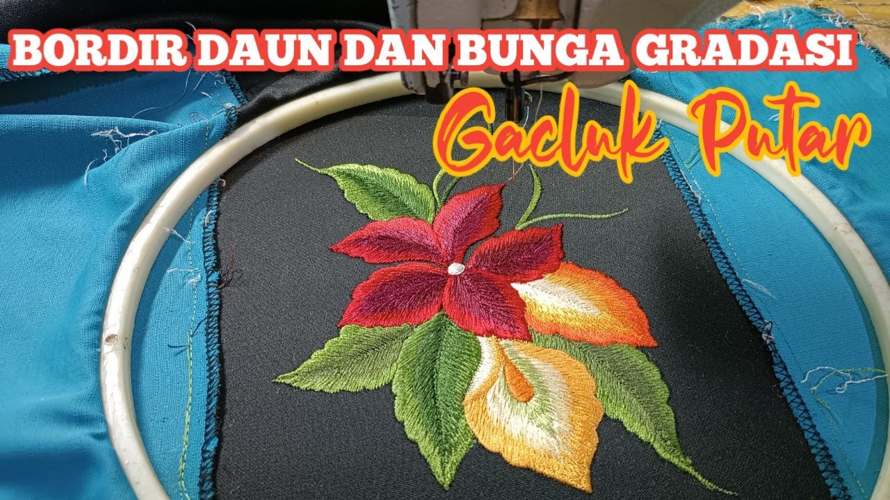 MANUAL EMBROIDERY MACHINE ( BORDIR BUNGA GRADASI / GACLUK PUTAR )