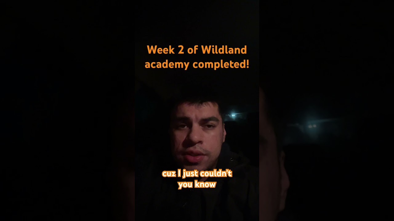 Week 2 of wildland fire academy completed!