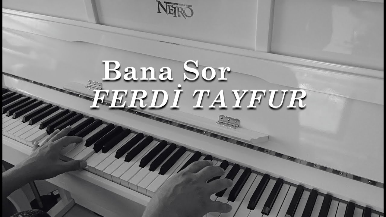 Bana Sor-FERDİ TAYFUR (Piyano cover)Piyano ile çalınan şarkılar