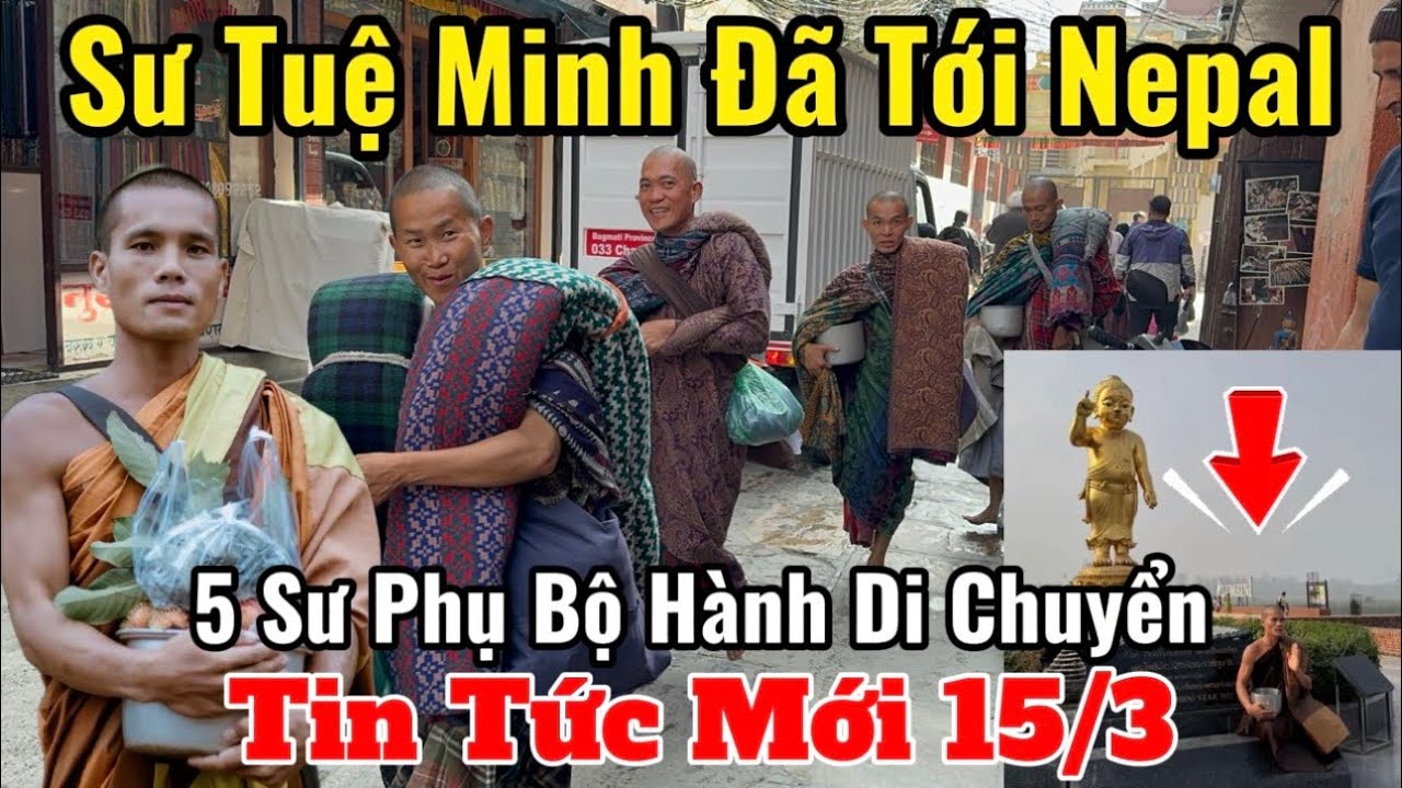 Sư Tuệ Minh Đã Tới Nepal | 5 Sư Phụ Di Chuyển Bộ Hành | Các Sư Phụ Về Nơi An Trú #thayminhtue 
