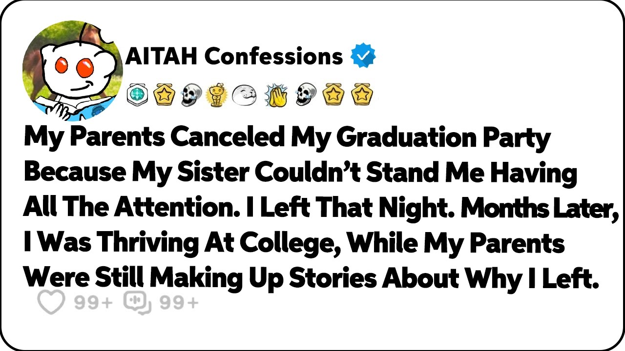 My Parents Canceled My Graduation Party Because My Sister Couldn’t… Reddit Family Stories