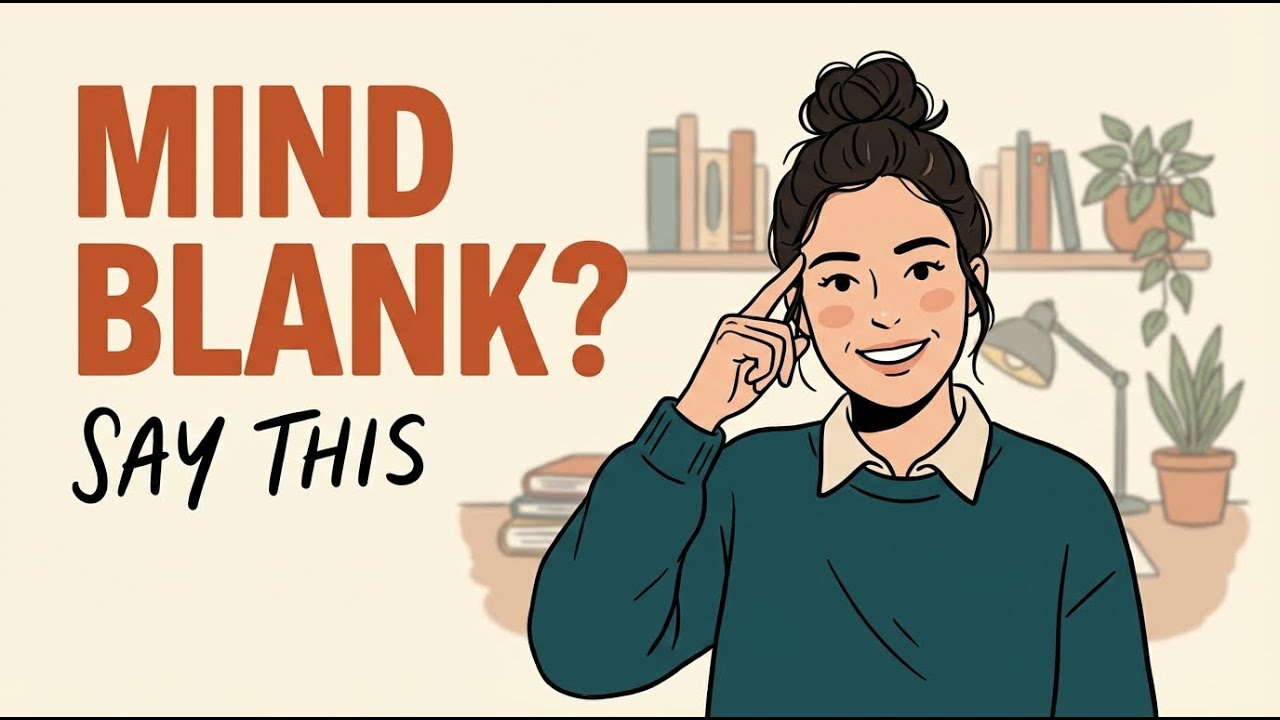Mind Went Blank? Say These 3 Phrases for Instant Fluency
