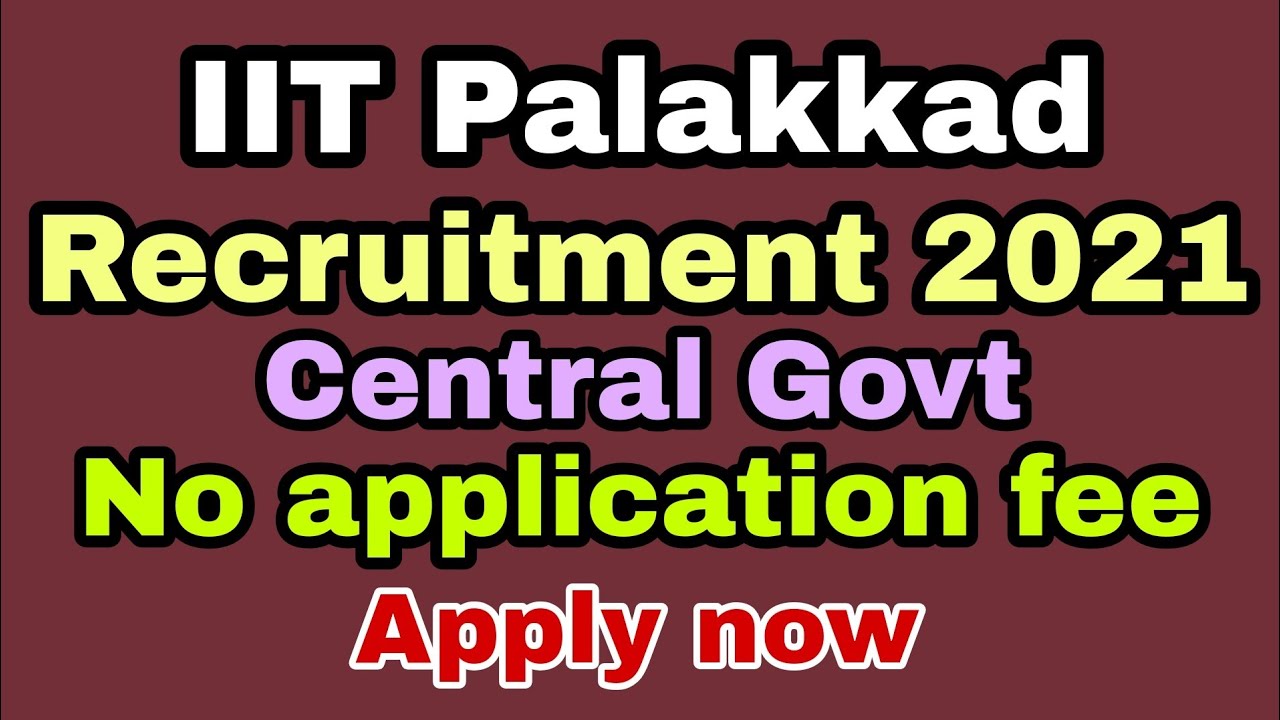 IIT Palakkad || Online recruitment|| No Application fees || Apply now ||