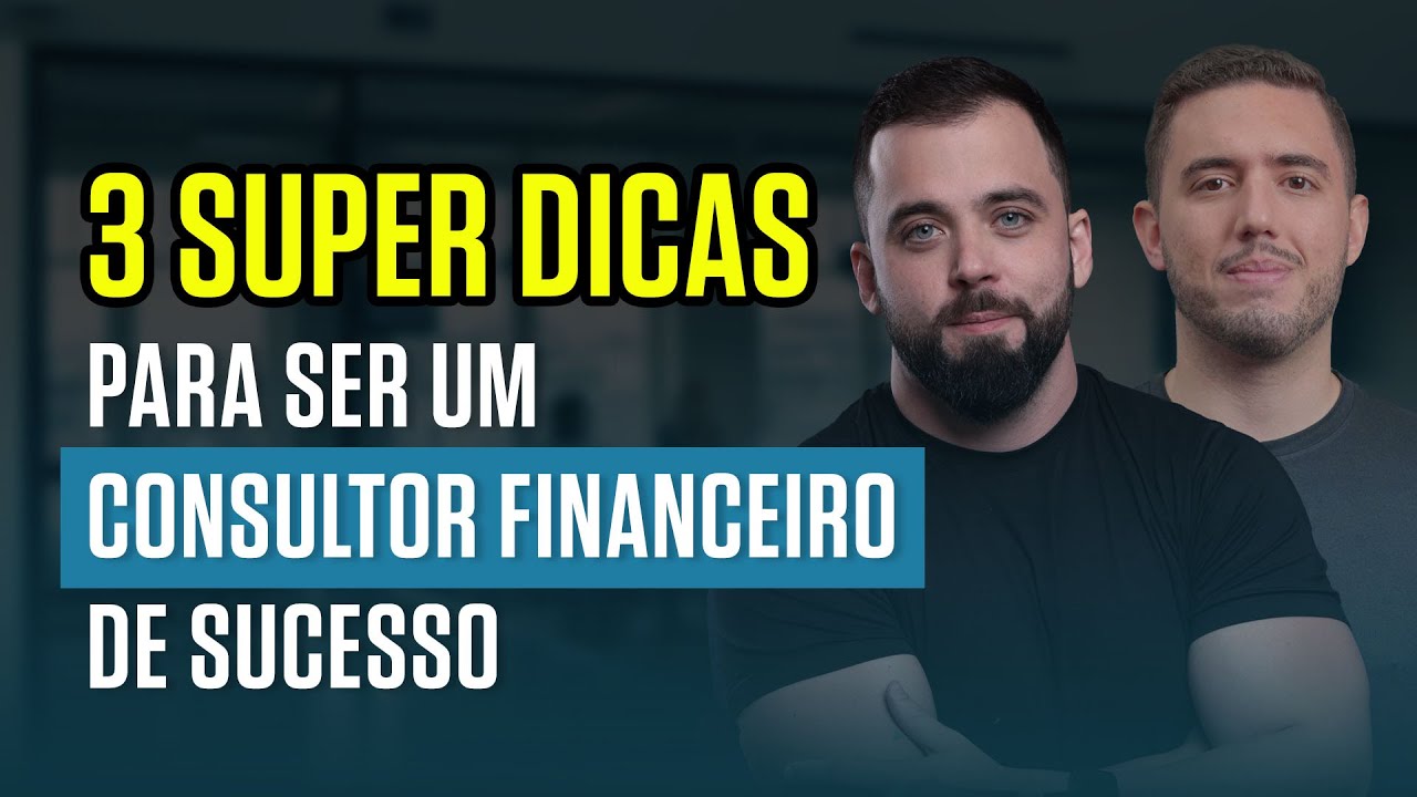 Como ser um CONSULTOR FINANCEIRO de SUCESSO? Voltamos com a RESPOSTA!
