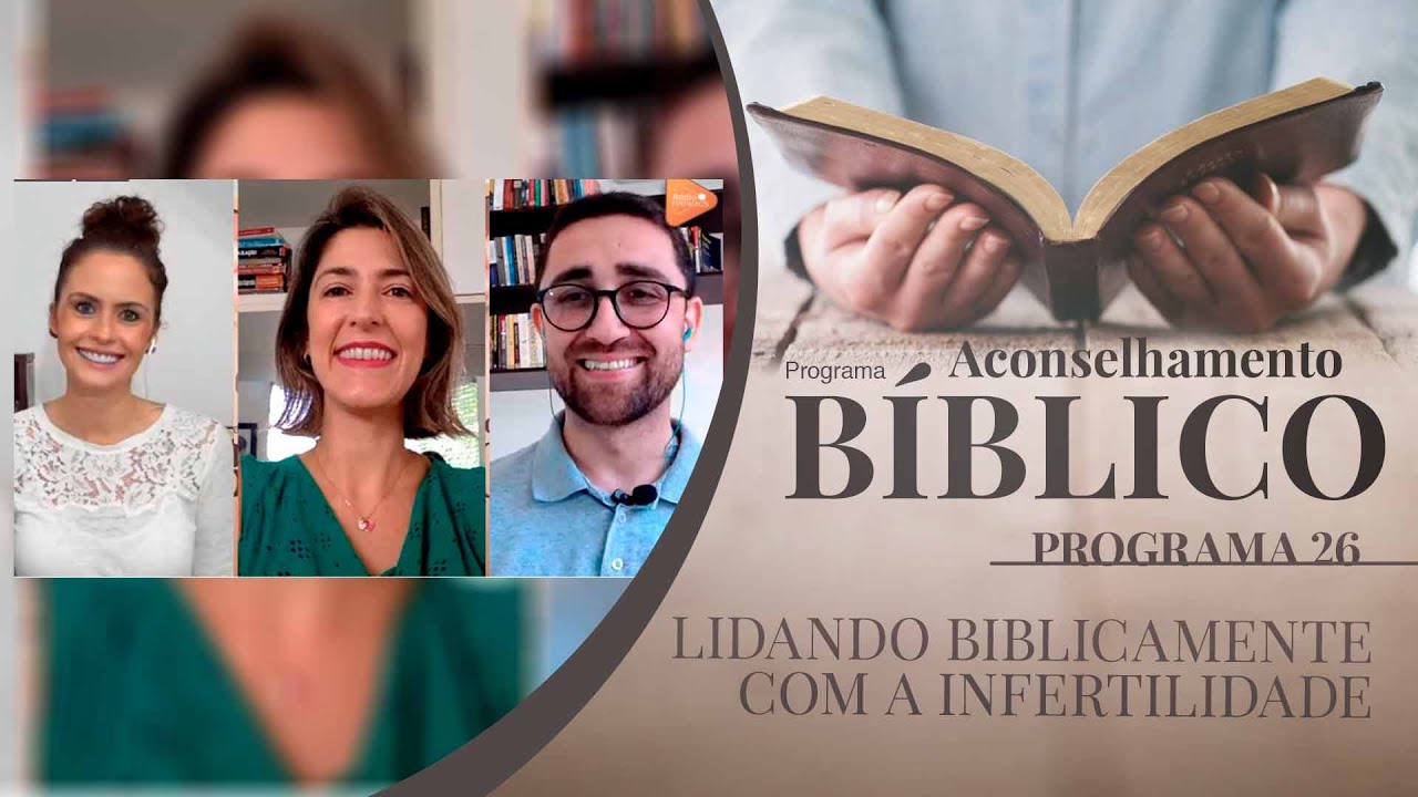 Lidando Biblicamente com a infertilidade | Aconselhamento Bíblico