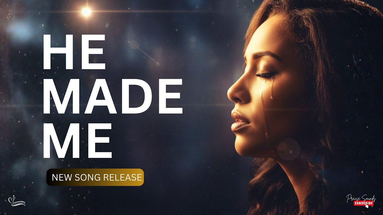 🙌HE MADE ME | Lyric Video | Calm Emotional Heartfelt Gospel Song | Praise Sounds Worship 2026