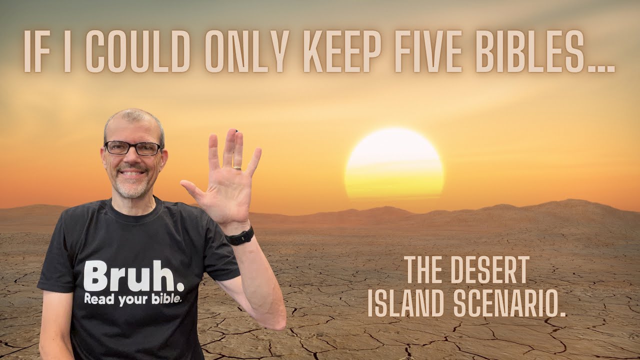 What if I Could Only Keep Five Bibles - Which Ones?