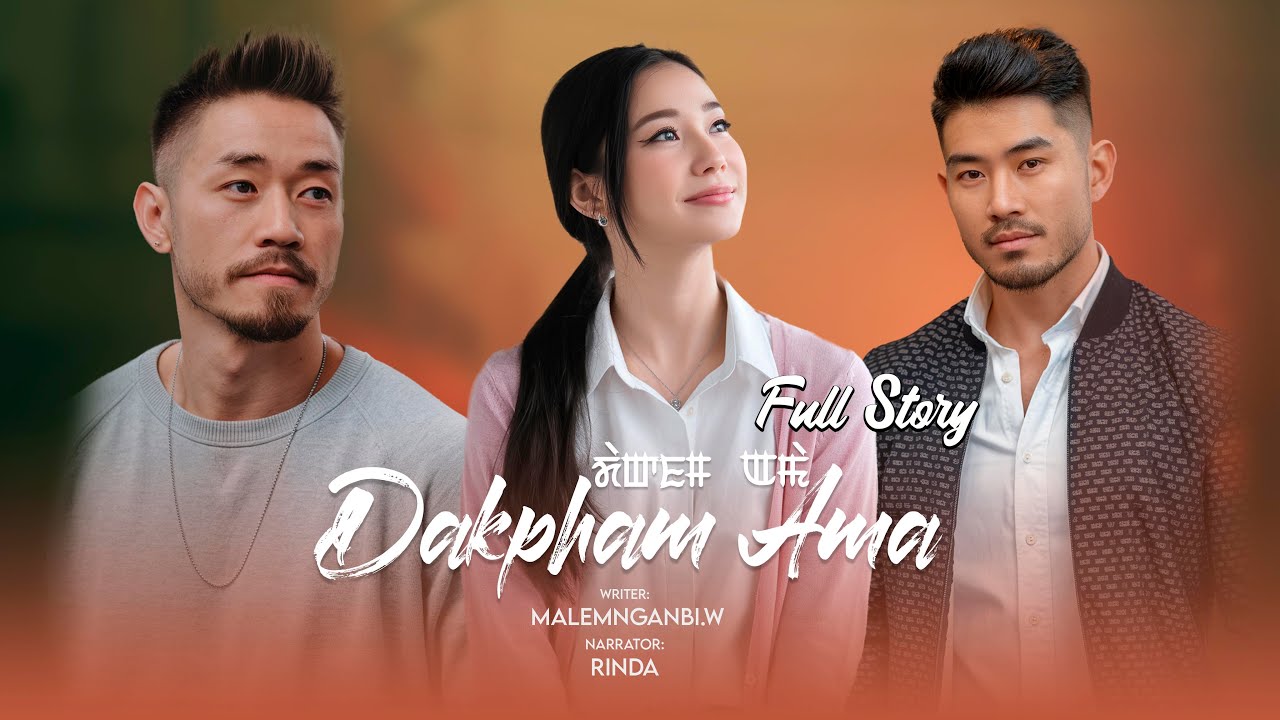 DAKPHAM AMA || FULL STORY [ep34 to 50] || MALEMNGANBI.W || RINDA