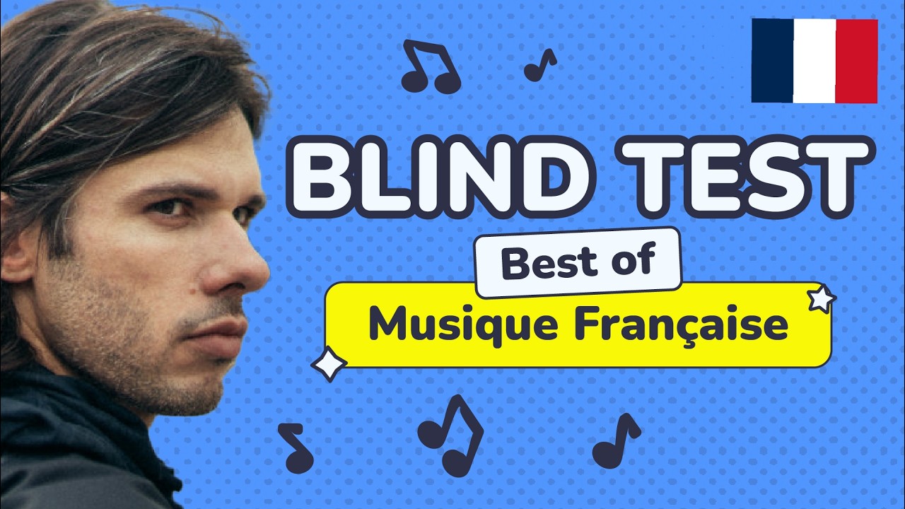 BLIND TEST CHANSONS FRANÇAISES (1960-2010)