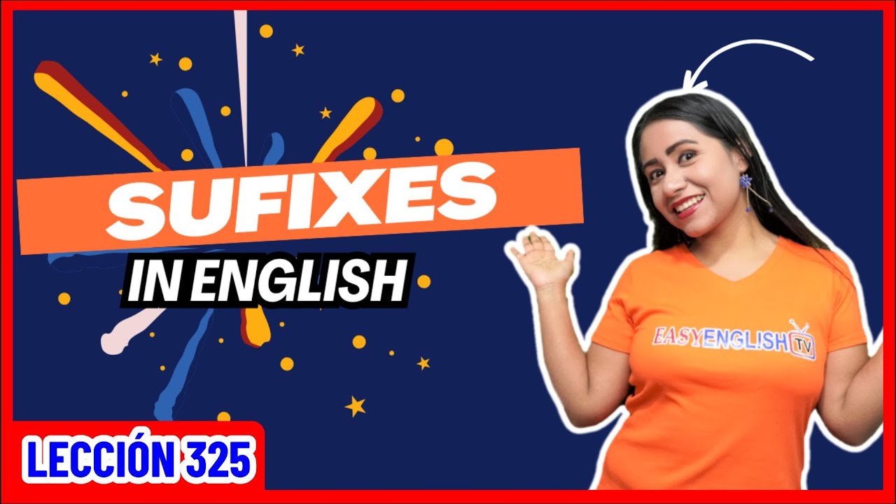 Los SUFIJOS en INGLÉS 👉🏻 SUFIXES in English 🤔 INGLÉS CHÉVERE 325 😎