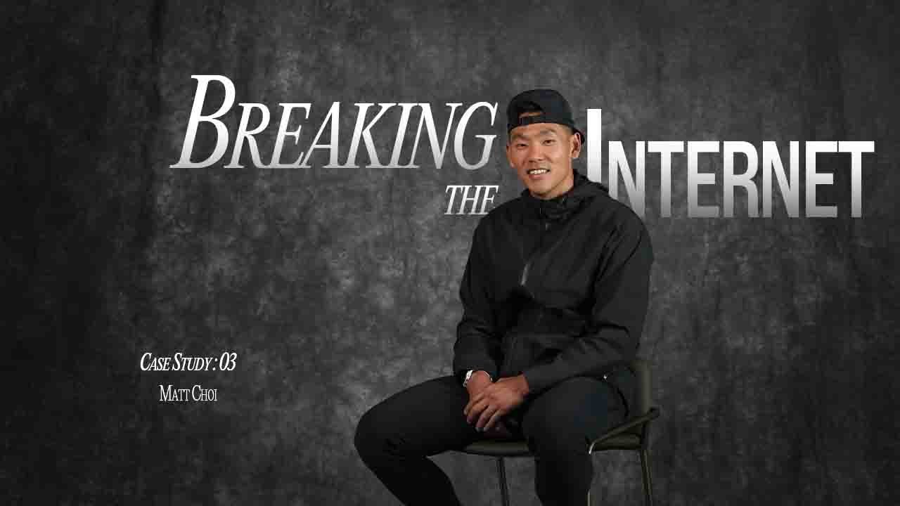 Breaking The Internet | Kollective Case Study: 03 Matt Choi