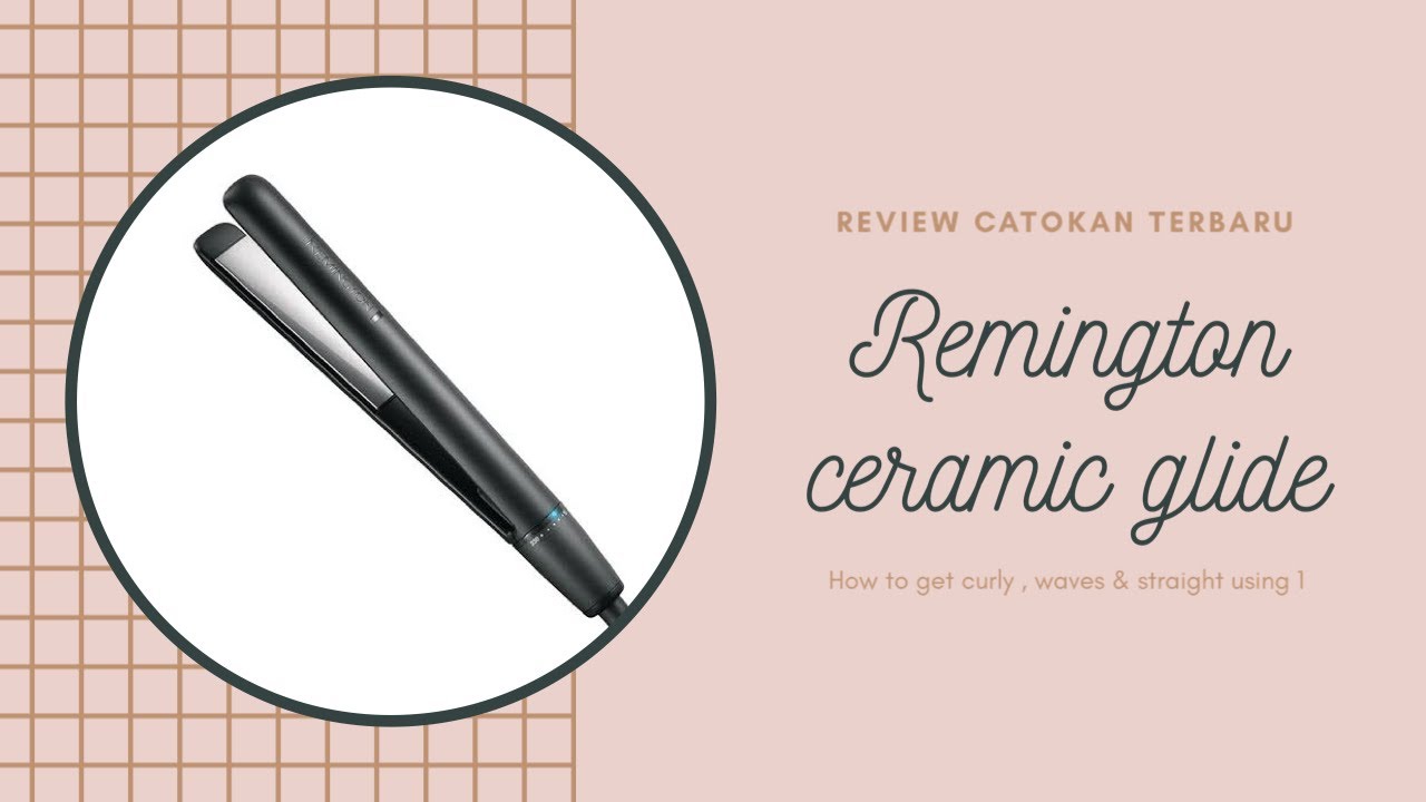 REVIEW Remington Ceramic Glide | Murah + Multifungsi
