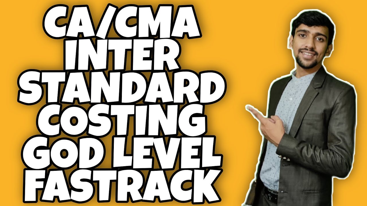 11. CA/CMA INTER COST ACCOUNTING FASTRACK | STANDARD COSTING