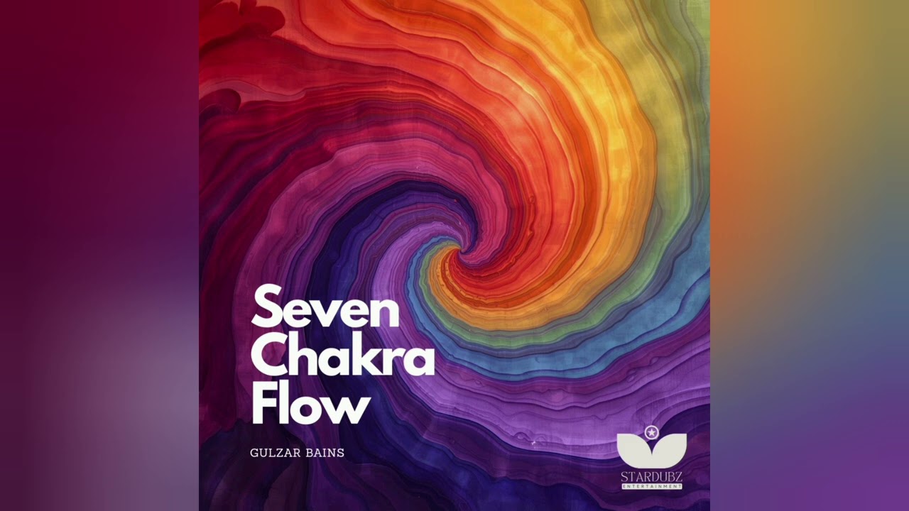 7 Chakra Flow | Quick Chakra Balancing Meditation Music | Gulzar Bains
