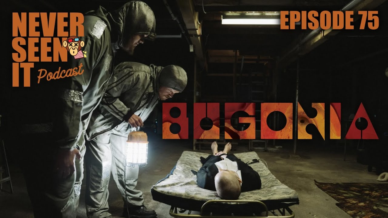 Never Seen It Podcast — Episode 75 Bugonia (2025)
