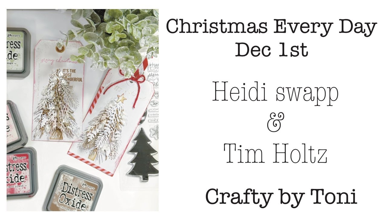 CHRISTMAS Everyday December 1st………**HEIDI SWAPP & TIM HOLTZ** Products…