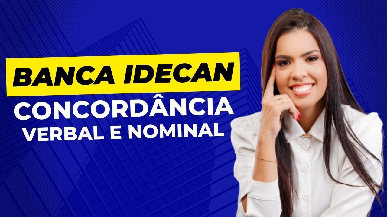 Concordância verbal e nominal para a banca IDECAN - Você precisa saber disso!