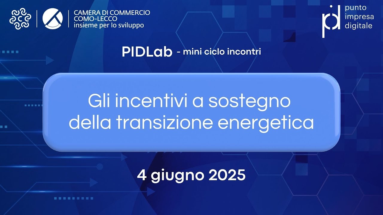 PIDLab - Gli incentivi a sostegno della transizione energetica | 04.06.2025