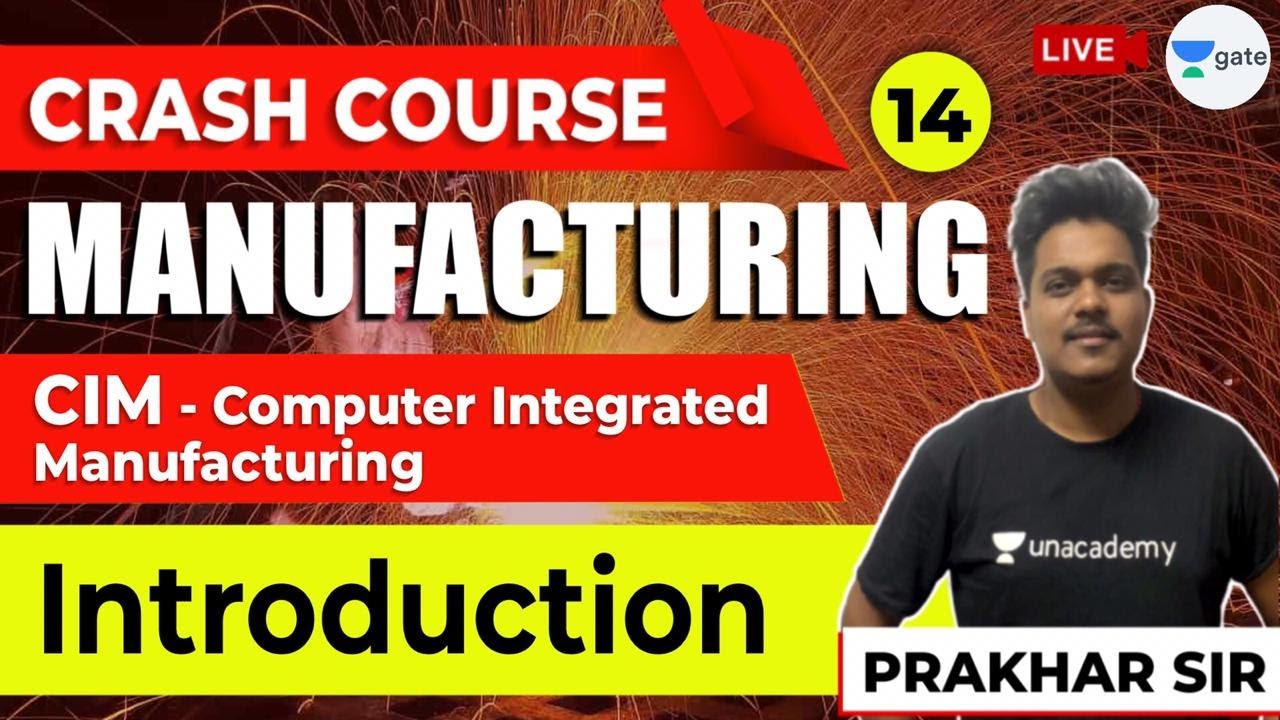 CIM: Introduction | Lec 14 | Manufacturing Crash Course | GATE (ME) 2021 Crash Course