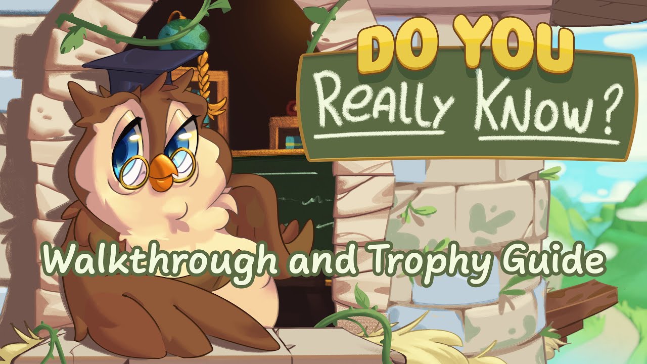 Do You Really Know? - Walkthrough | Trophy Guide | Achievement Guide