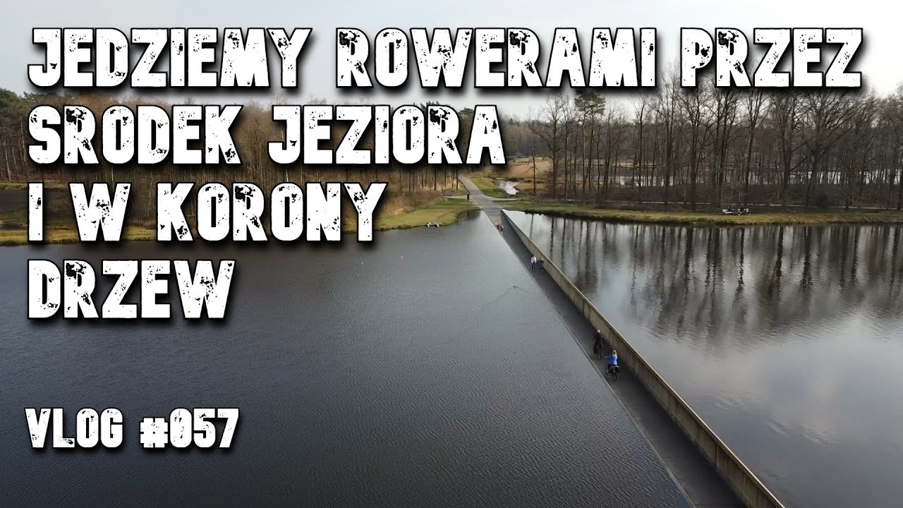 Jedziemy rowerami przez środek jeziora i w korony drzew vlog #057