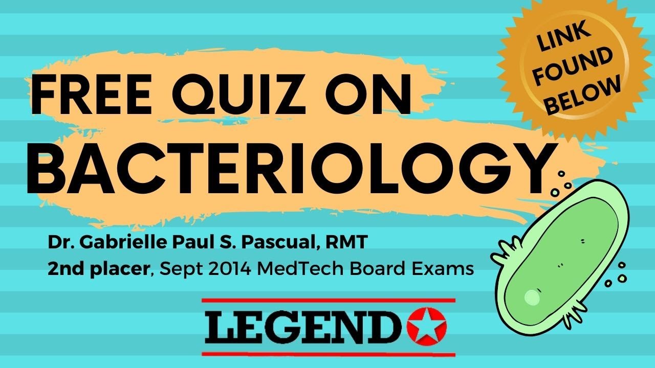 Free Quiz on Bacteriology - Link Found Below | Legend Review Center