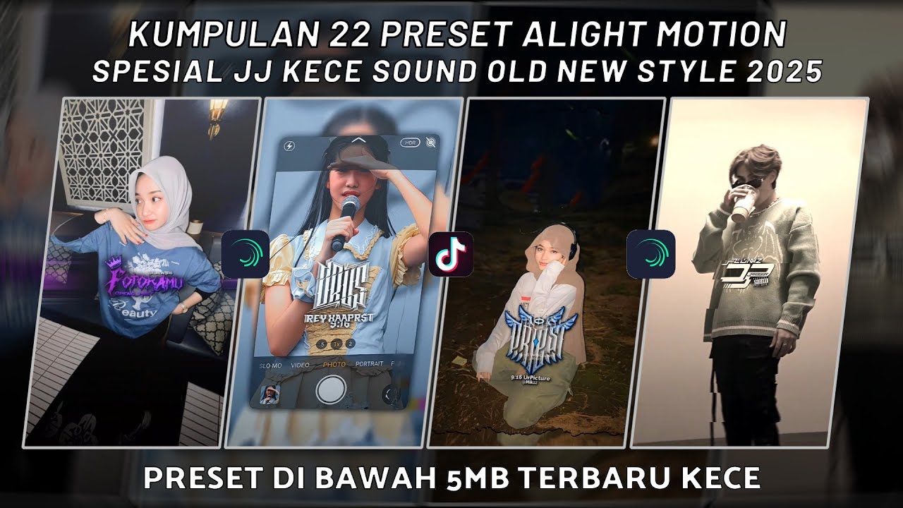 KUMPULAN 22 PRESET JJ ALIGHT MOTION SPESIAL SOUND OLD JJ KECE NEW STYLE 2025 | PRESET DI BAWAH 5 MB