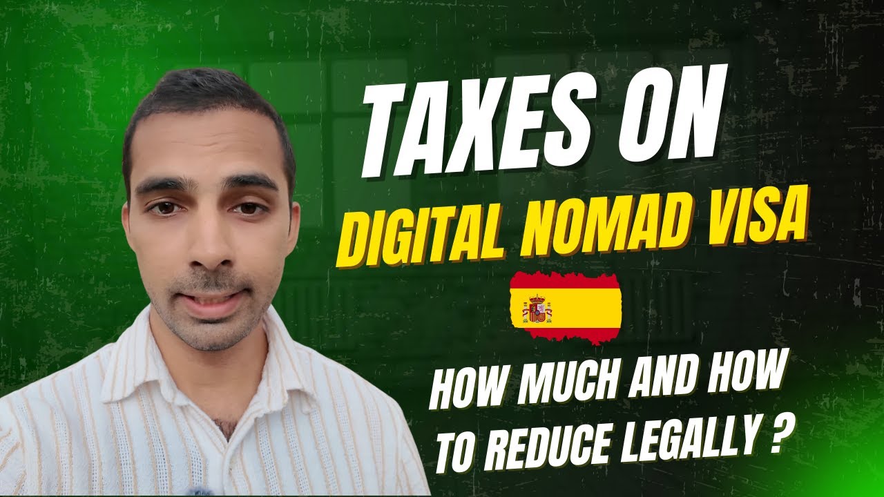 Spain Digital Nomad Visa Taxes 2025 💸 | How Much You Pay & How To Reduce It Legally
