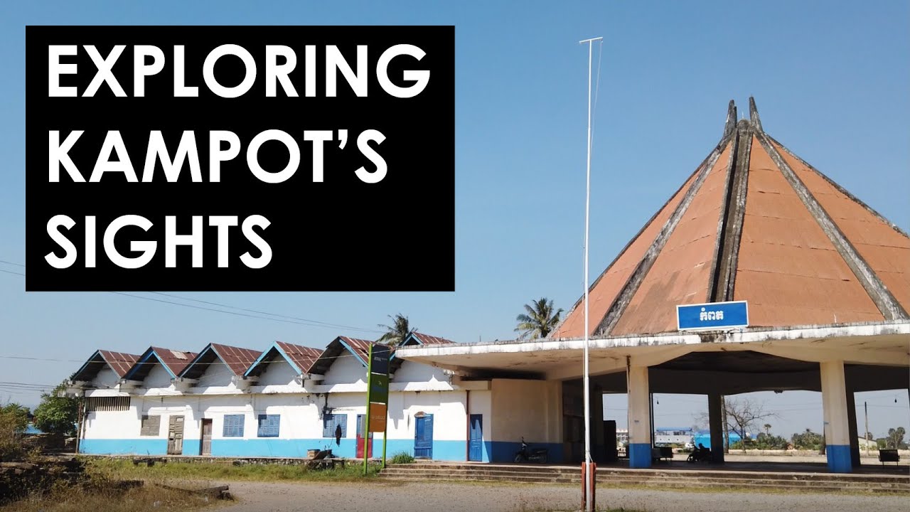 Let's check out Kampot, Cambodia!