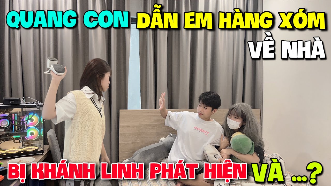 Vlog Troll | Quang Con Dẫn Em Hàng Xóm Về Nhà Bị Khánh Linh Phát Hiện Và Cái Kết Cực Căng ?!!