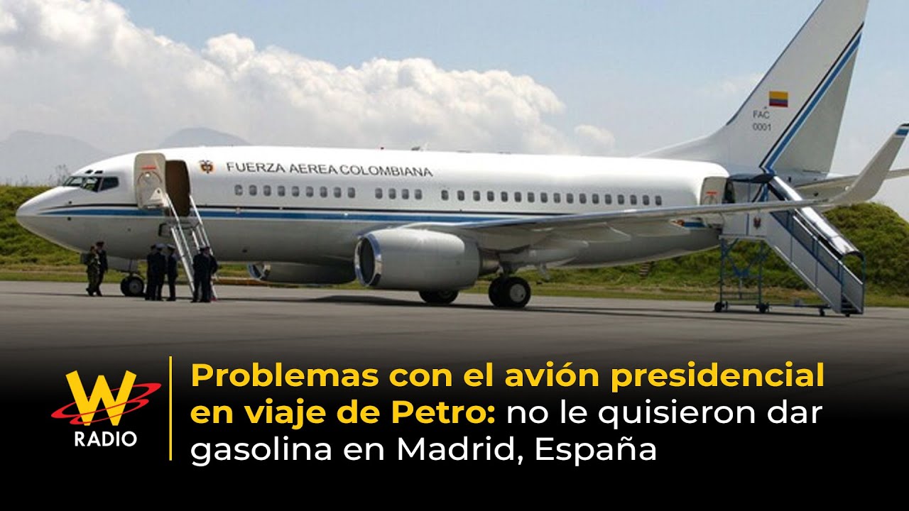 Problemas con avi&oacute;n presidencial en viaje de Petro: no le quisieron dar gasolina en Madrid, Espa&ntilde;a