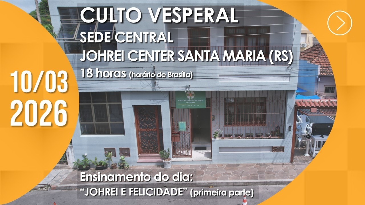 Culto Vesperal | Sede Central / Johrei Center Santa Maria (RS) - 10/03/2026