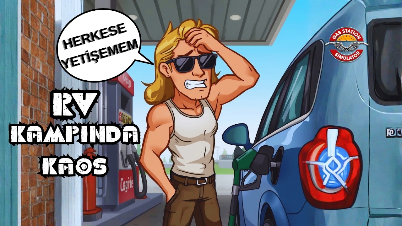 Gas Station Simulator #9 | RV Kampında kaos.