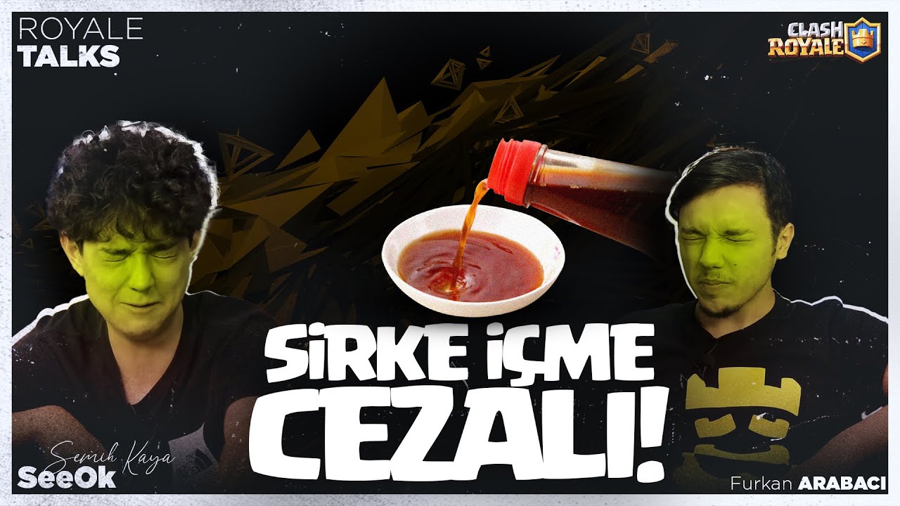 SİRKE İÇME CEZALI CLASH ROYALE! SeeOk, Furkan Arabacı l Royale Talks