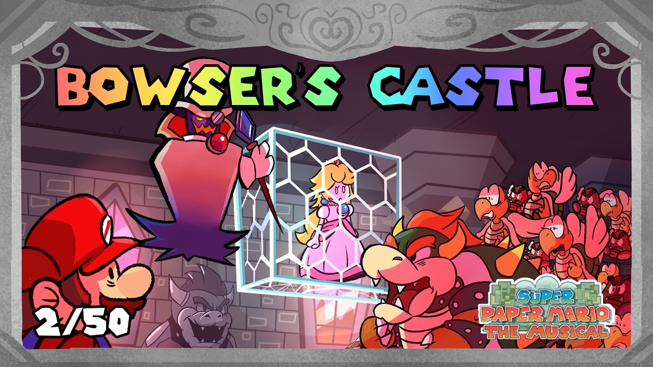 Super Paper Mario the Musical - Inside Bowser's Castle