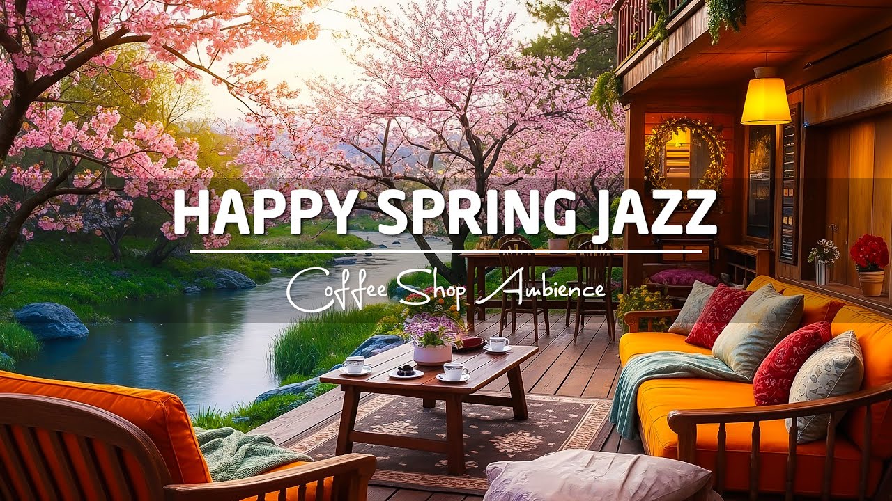 Calm & Relaxing Spring Jazz 🌸 Spring Coffee Shop Ambience