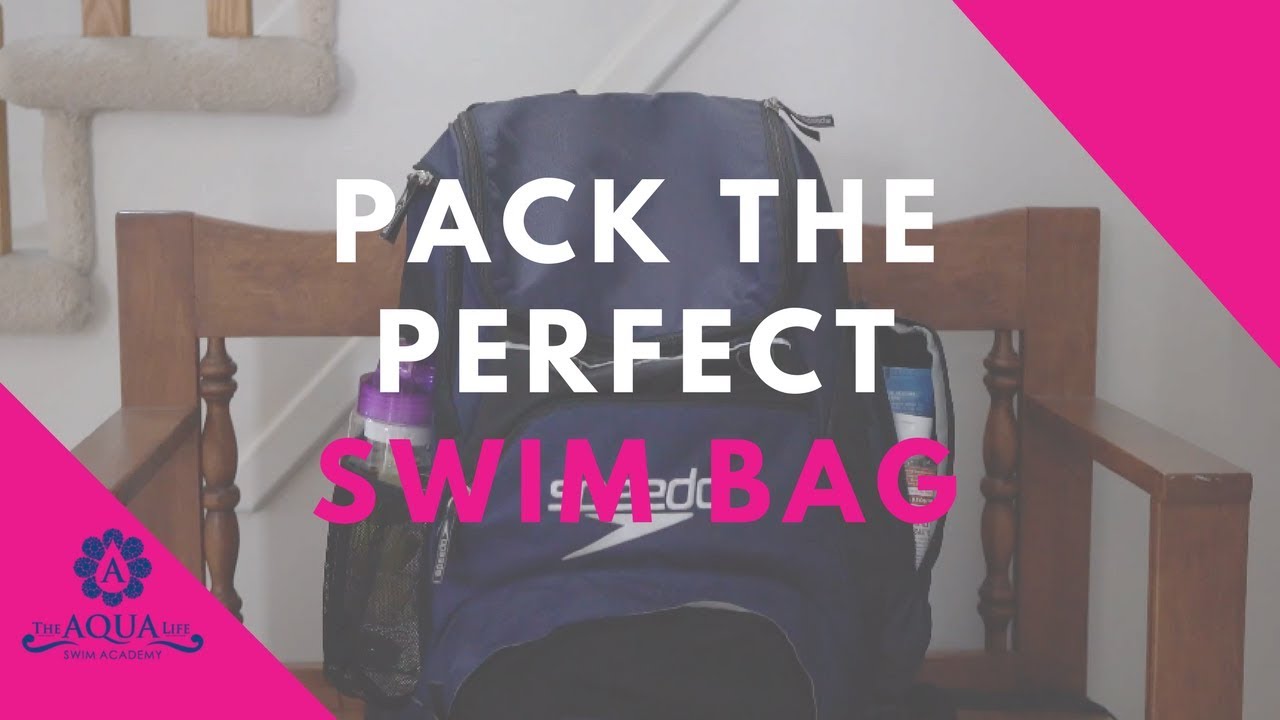 Pack the perfect swim bag | The Aqua Life