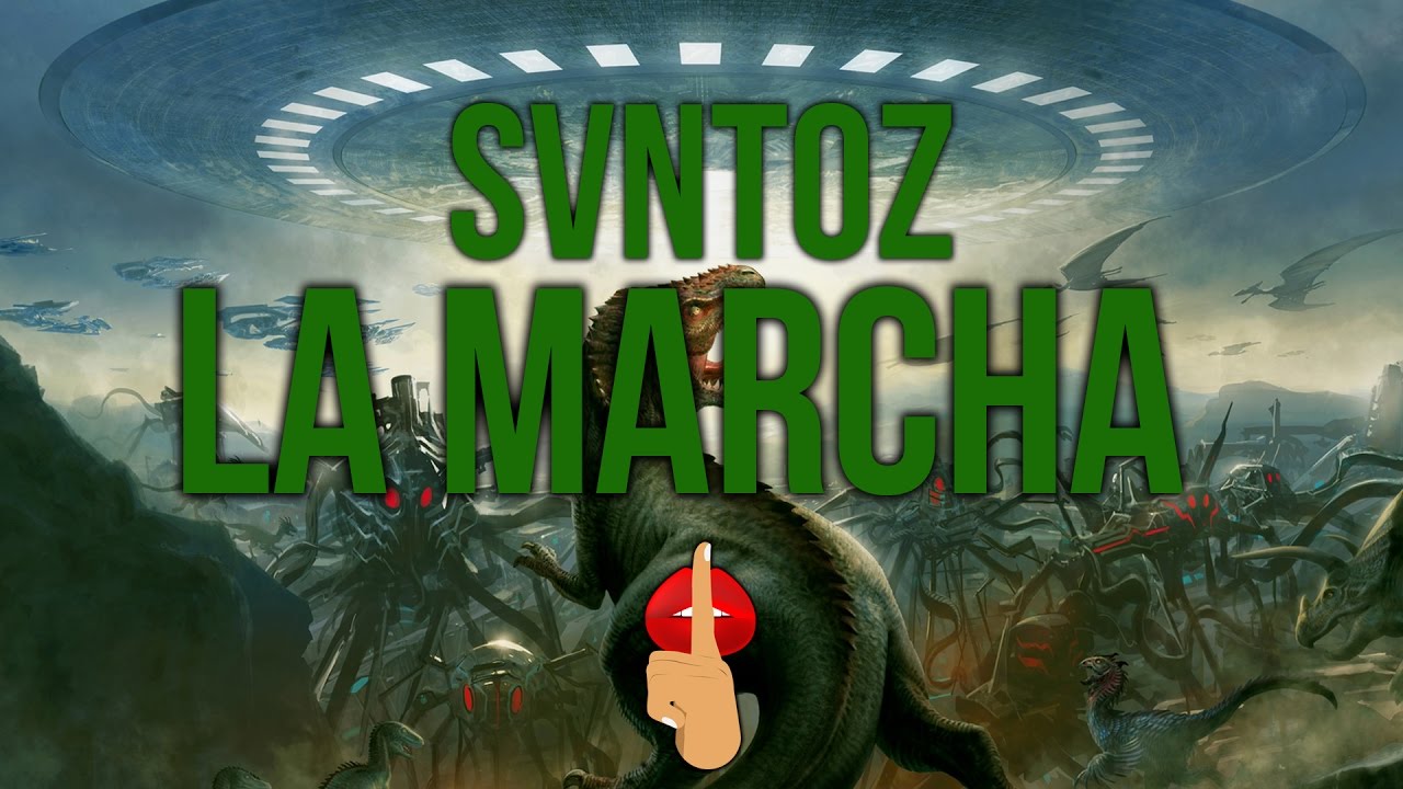SVNTOZ - La Marcha